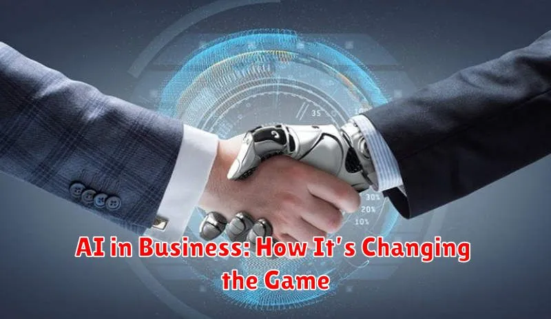 AI in Business: How It’s Changing the Game