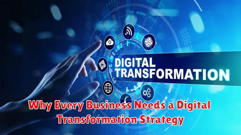 Why Every Business Needs a Digital Transformation Strategy